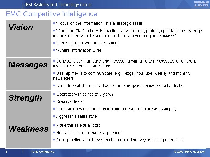 IBM Systems and Technology Group EMC Competitive Intelligence Vision § “Focus on the information