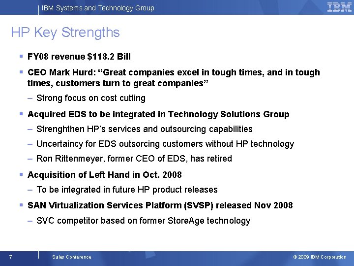 IBM Systems and Technology Group HP Key Strengths § FY 08 revenue $118. 2