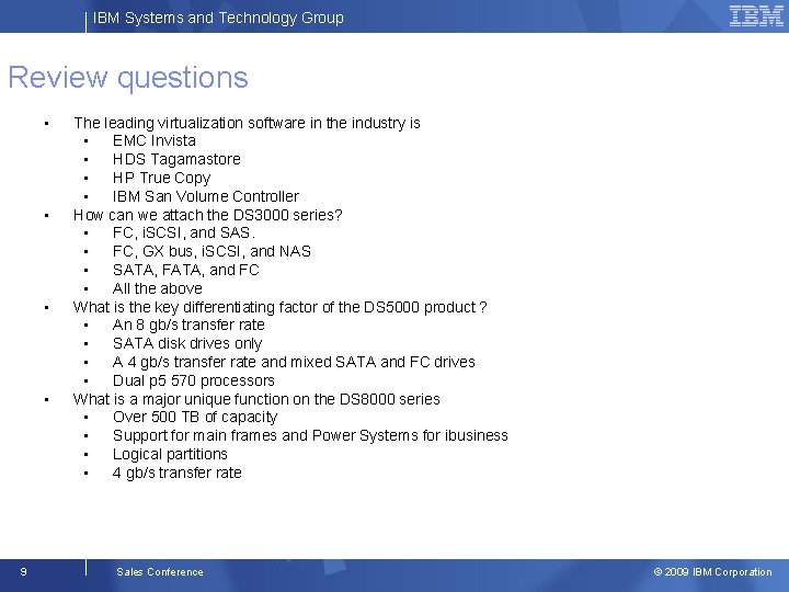 IBM Systems and Technology Group Review questions • • 9 The leading virtualization software