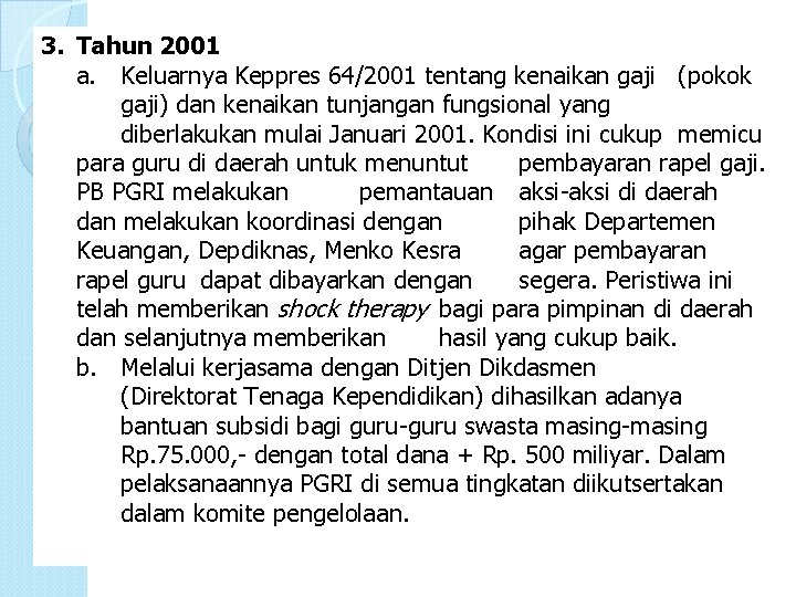 3. Tahun 2001 a. Keluarnya Keppres 64/2001 tentang kenaikan gaji (pokok gaji) dan kenaikan