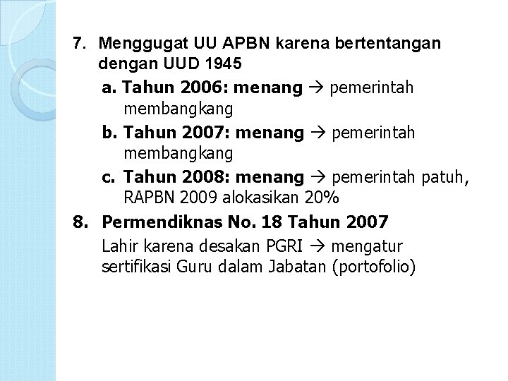 7. Menggugat UU APBN karena bertentangan dengan UUD 1945 a. Tahun 2006: menang pemerintah