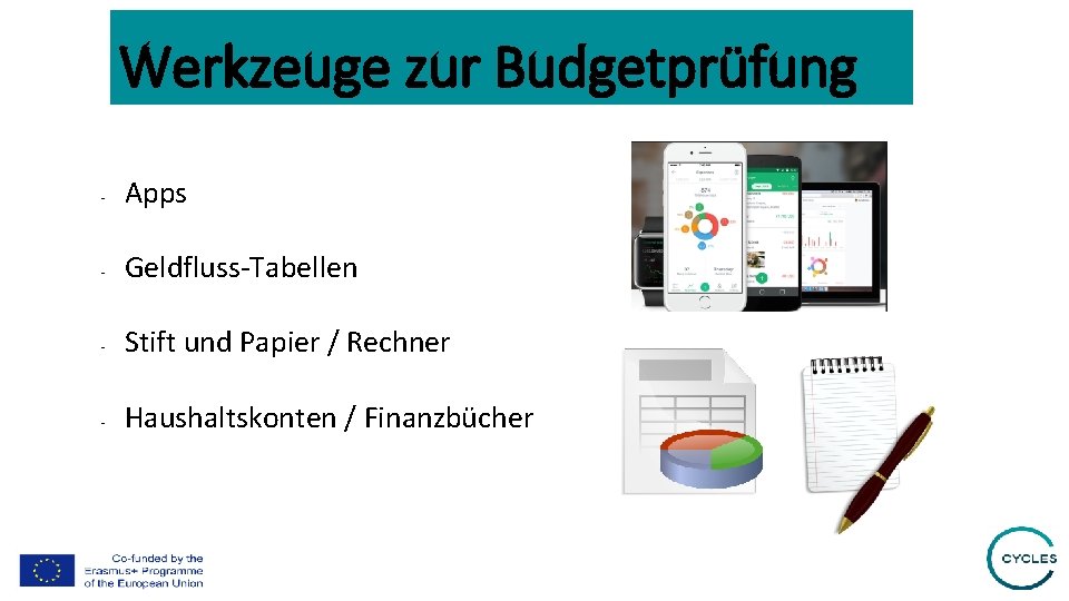 Werkzeuge zur Budgetprüfung - Apps - Geldfluss-Tabellen - Stift und Papier / Rechner -