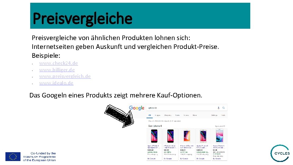 Preisvergleiche von ähnlichen Produkten lohnen sich: Internetseiten geben Auskunft und vergleichen Produkt-Preise. Beispiele: •