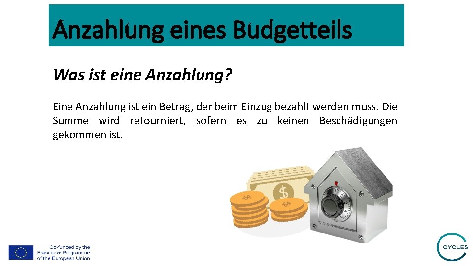 Anzahlung eines Budgetteils Was ist eine Anzahlung? Eine Anzahlung ist ein Betrag, der beim