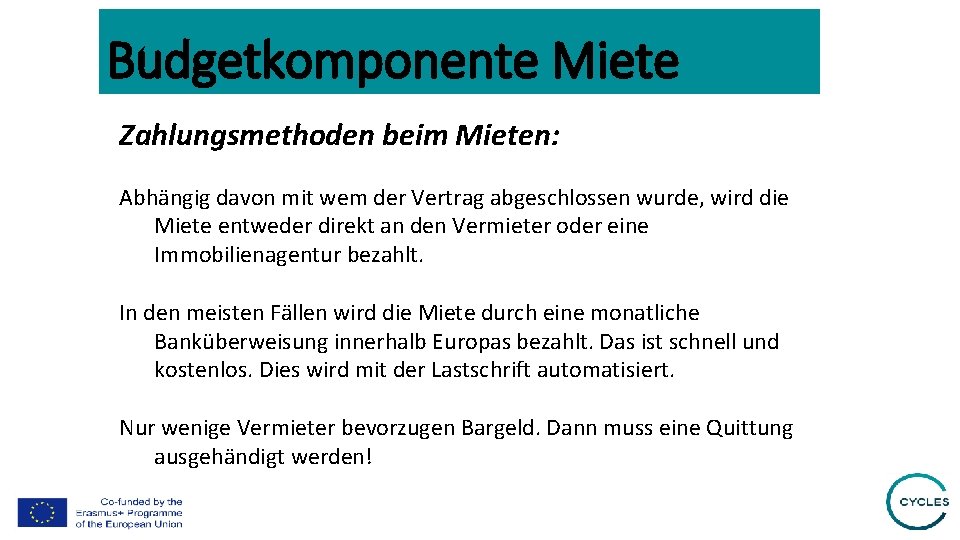 Budgetkomponente Miete Zahlungsmethoden beim Mieten: Abhängig davon mit wem der Vertrag abgeschlossen wurde, wird