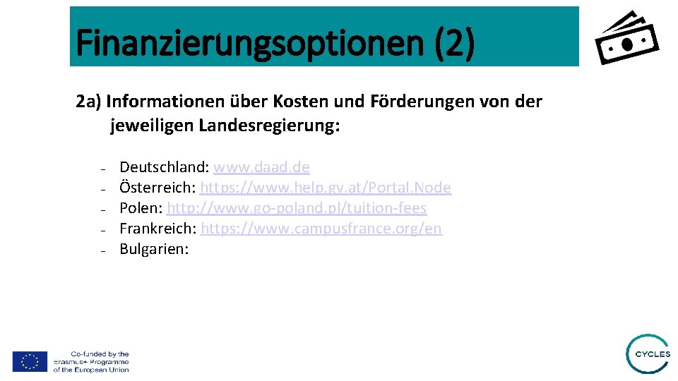 Finanzierungsoptionen (2) 2 a) Informationen über Kosten und Förderungen von der jeweiligen Landesregierung: -