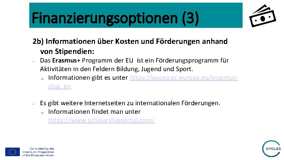 Finanzierungsoptionen (3) 2 b) Informationen über Kosten und Förderungen anhand von Stipendien: - -