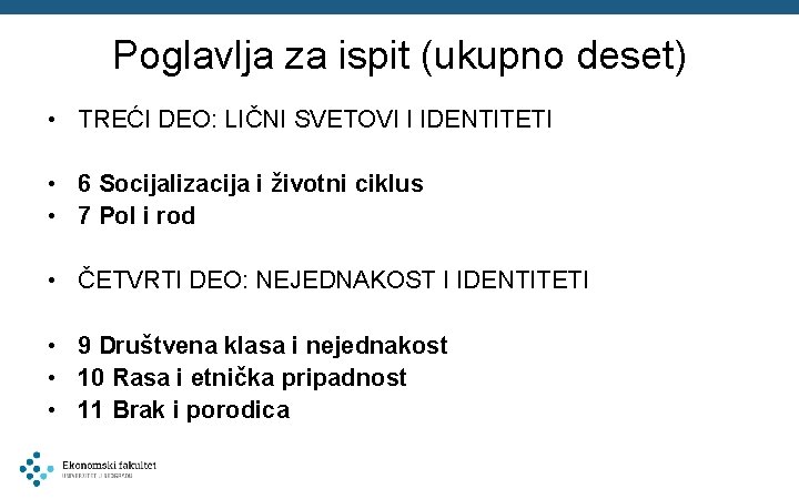 Poglavlja za ispit (ukupno deset) • TREĆI DEO: LIČNI SVETOVI I IDENTITETI • 6