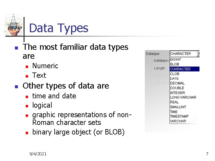Data Types IST 210 n The most familiar data types are n n n
