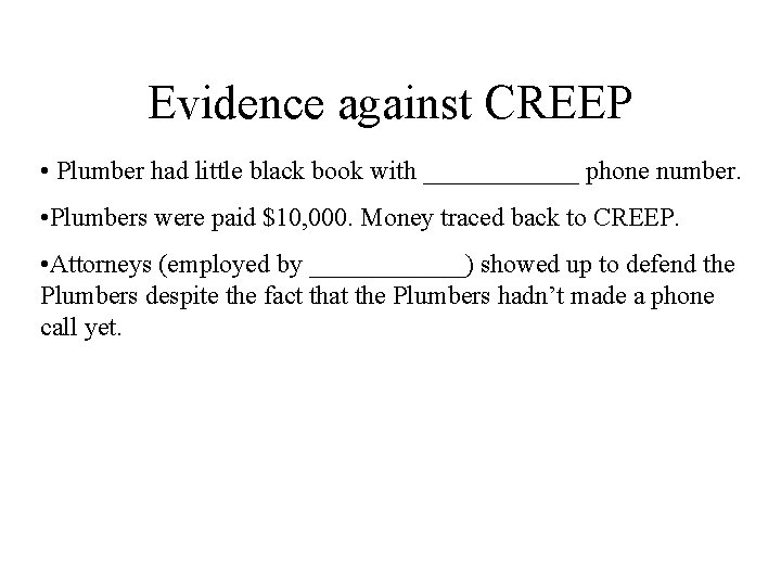 Evidence against CREEP • Plumber had little black book with ______ phone number. •