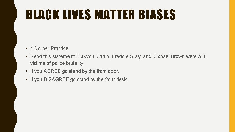 BLACK LIVES MATTER BIASES • 4 Corner Practice • Read this statement: Trayvon Martin,