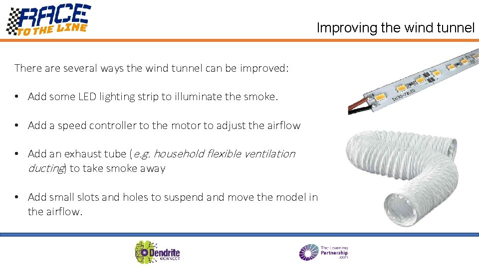 Improving the wind tunnel There are several ways the wind tunnel can be improved: