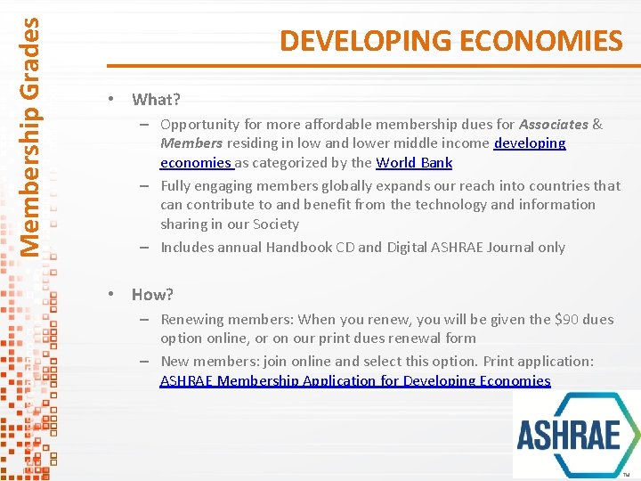 Membership Grades DEVELOPING ECONOMIES • What? – Opportunity for more affordable membership dues for Membership Grades DEVELOPING ECONOMIES • What? – Opportunity for more affordable membership dues for