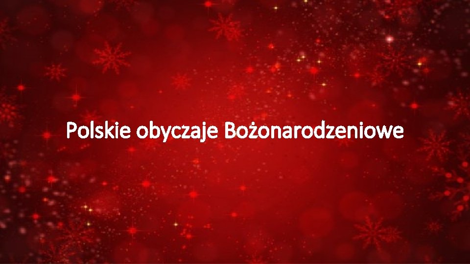 Polskie obyczaje Bożonarodzeniowe 
