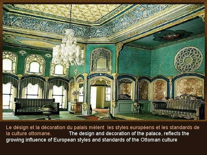 Le désign et la décoration du palais mèlent les styles européens et les standards