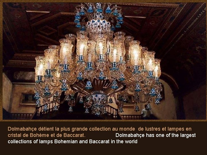 Dolmabahçe détient la plus grande collection au monde de lustres et lampes en cristal