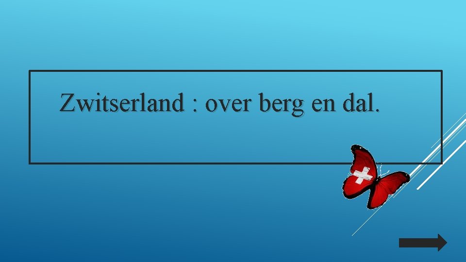 Zwitserland : over berg en dal. 