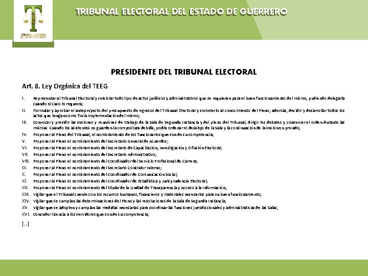 TRIBUNAL ELECTORAL DEL ESTADO DE GUERRERO PRESIDENTE DEL TRIBUNAL ELECTORAL Art. 8. Ley Orgánica