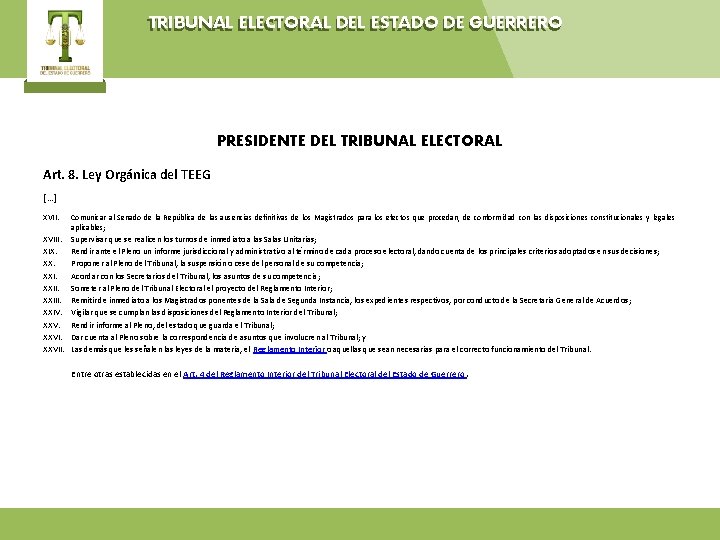 TRIBUNAL ELECTORAL DEL ESTADO DE GUERRERO PRESIDENTE DEL TRIBUNAL ELECTORAL Art. 8. Ley Orgánica