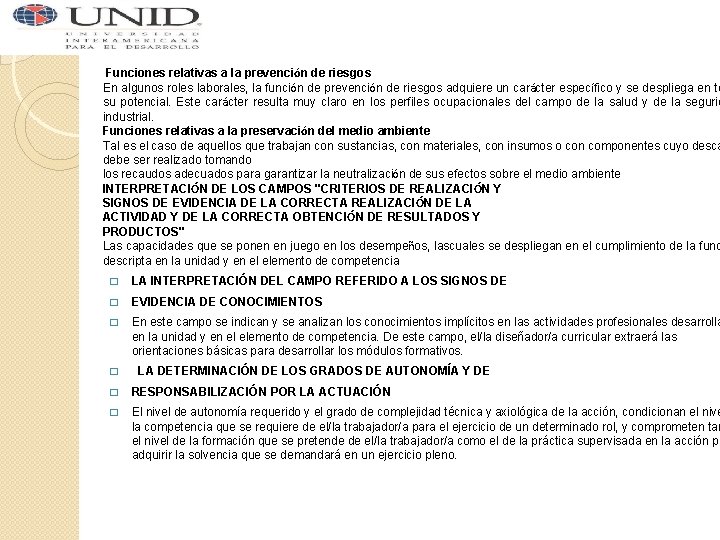 Funciones relativas a la prevención de riesgos En algunos roles laborales, la función de