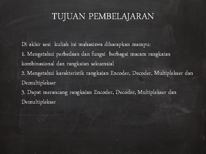 TUJUAN PEMBELAJARAN Di akhir sesi kuliah ini mahasiswa diharapkan mampu: 1. Mengetahui perbedaan dan