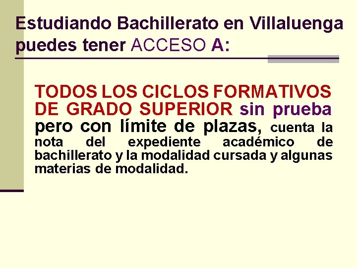Estudiando Bachillerato en Villaluenga puedes tener ACCESO A: TODOS LOS CICLOS FORMATIVOS DE GRADO