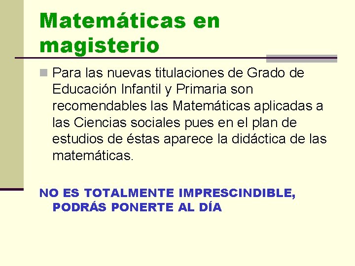 Matemáticas en magisterio n Para las nuevas titulaciones de Grado de Educación Infantil y