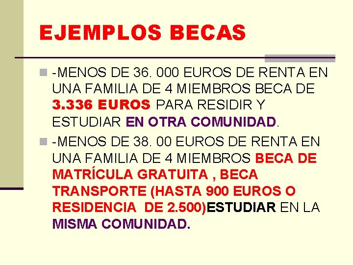 EJEMPLOS BECAS n -MENOS DE 36. 000 EUROS DE RENTA EN UNA FAMILIA DE