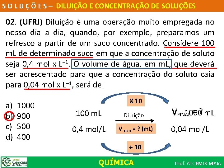 S O L U Ç Õ E S – DILUIÇÃO E CONCENTRAÇÃO DE SOLUÇÕES