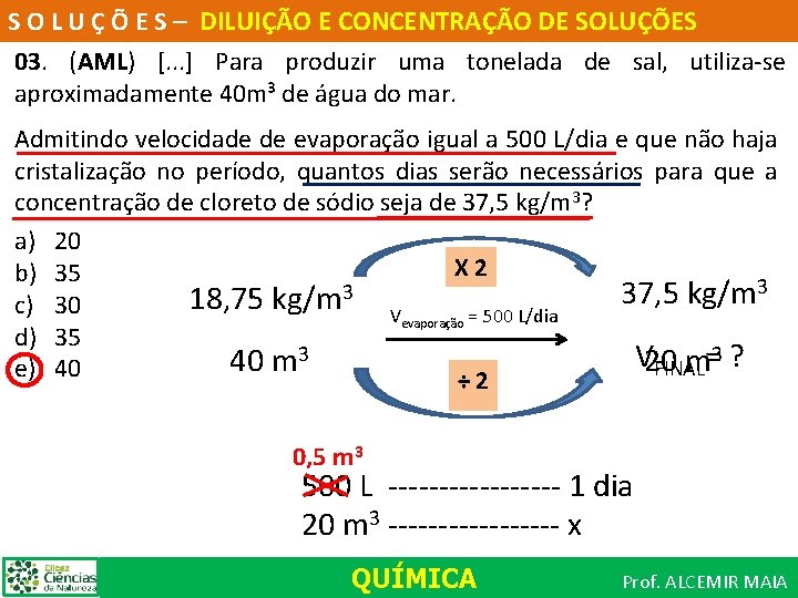 S O L U Ç Õ E S – DILUIÇÃO E CONCENTRAÇÃO DE SOLUÇÕES