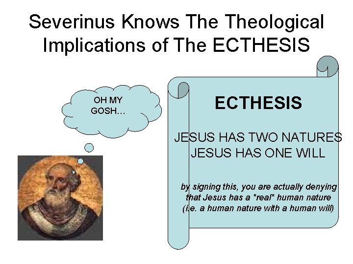 Severinus Knows Theological Implications of The ECTHESIS OH MY GOSH… ECTHESIS JESUS HAS TWO