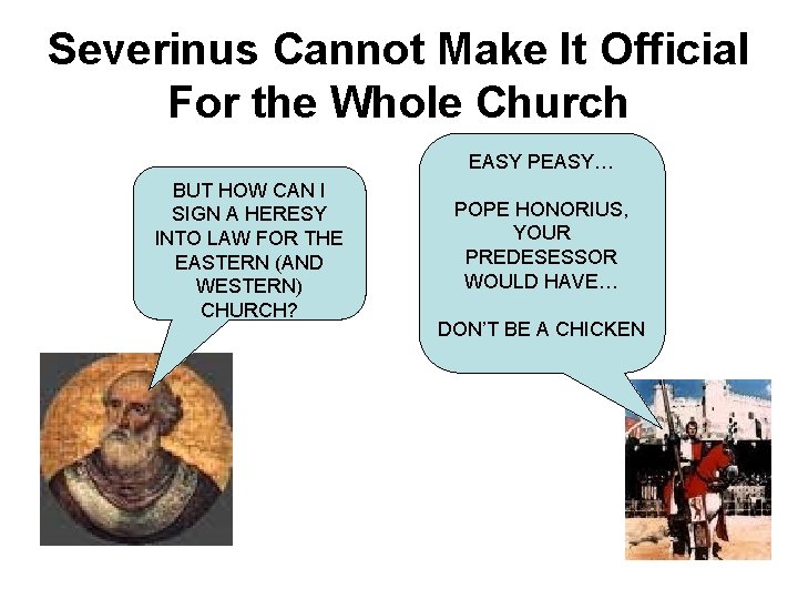 Severinus Cannot Make It Official For the Whole Church EASY PEASY… BUT HOW CAN