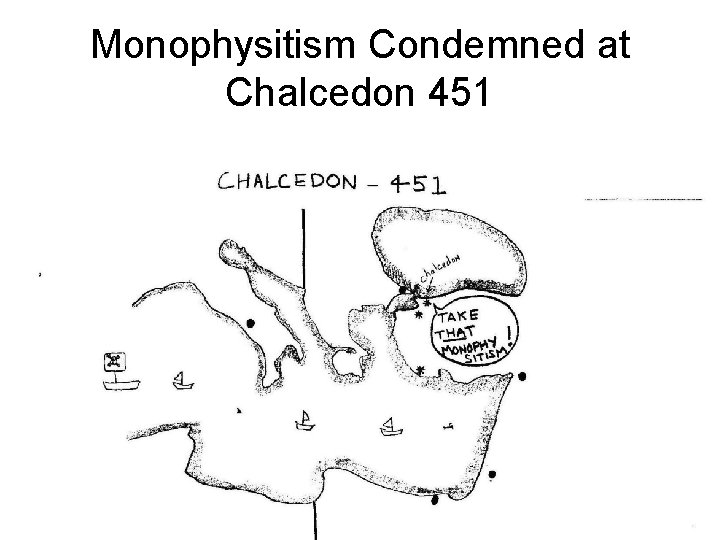 Monophysitism Condemned at Chalcedon 451 