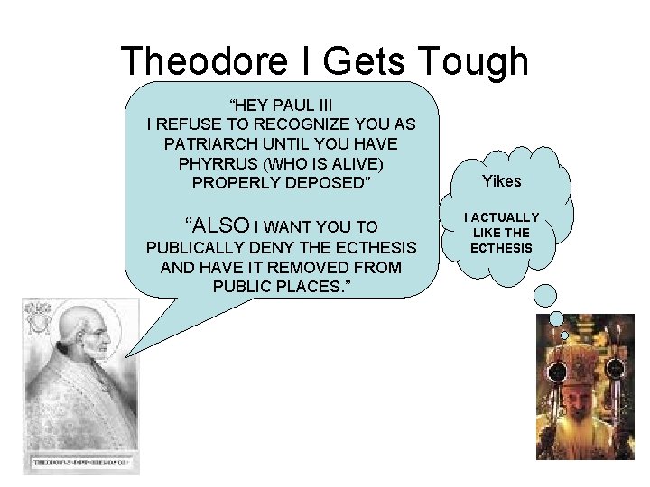 Theodore I Gets Tough “HEY PAUL III I REFUSE TO RECOGNIZE YOU AS PATRIARCH