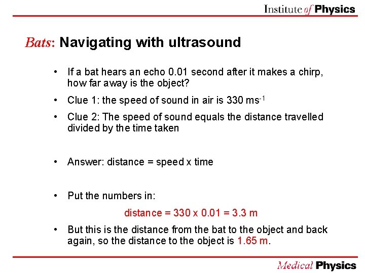 Bats: Navigating with ultrasound • If a bat hears an echo 0. 01 second