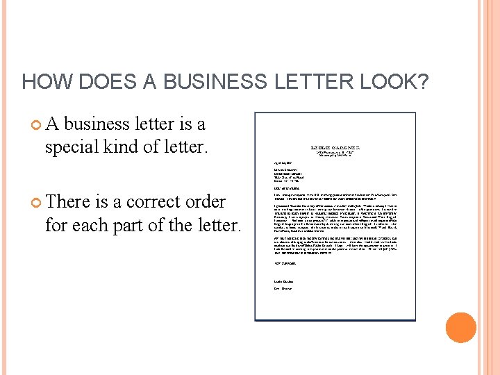 HOW DOES A BUSINESS LETTER LOOK? A business letter is a special kind of