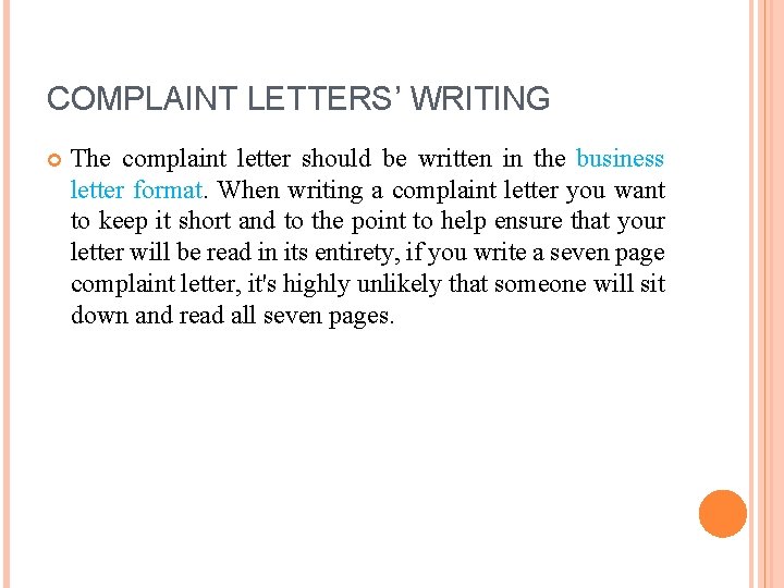 COMPLAINT LETTERS’ WRITING The complaint letter should be written in the business letter format.