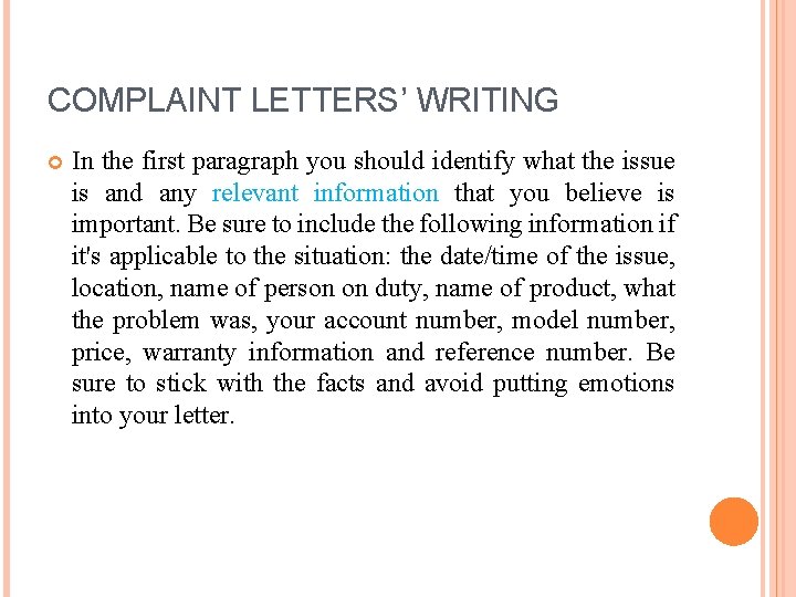 COMPLAINT LETTERS’ WRITING In the first paragraph you should identify what the issue is