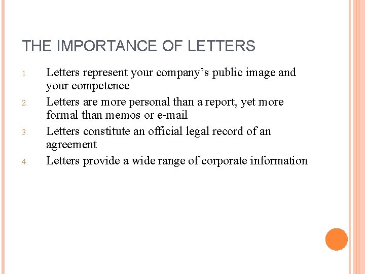 THE IMPORTANCE OF LETTERS 1. 2. 3. 4. Letters represent your company’s public image