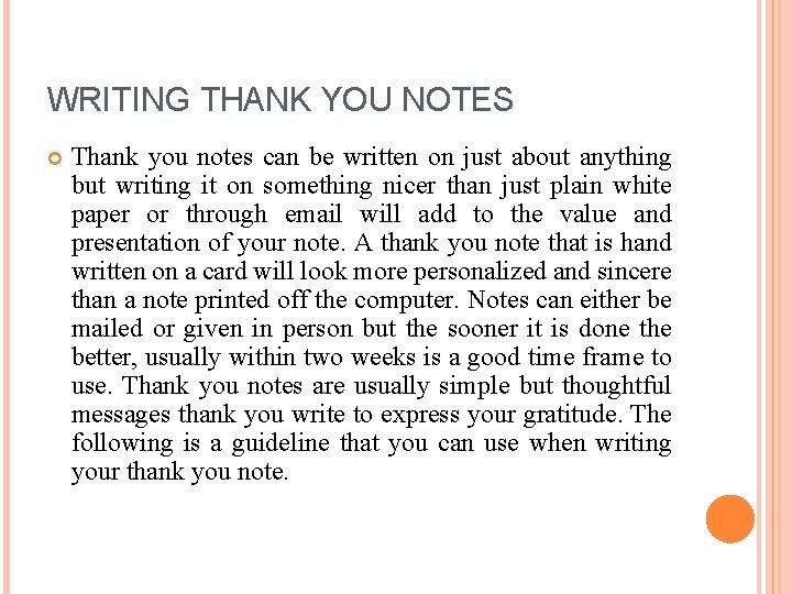 WRITING THANK YOU NOTES Thank you notes can be written on just about anything