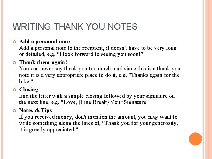 WRITING THANK YOU NOTES Add a personal note to the recipient, it doesn't have