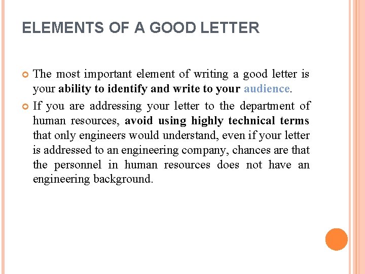 ELEMENTS OF A GOOD LETTER The most important element of writing a good letter