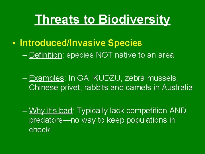 Threats to Biodiversity • Introduced/Invasive Species – Definition: species NOT native to an area