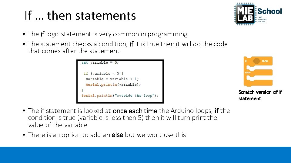 If … then statements • The if logic statement is very common in programming