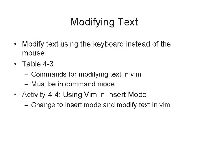 Modifying Text • Modify text using the keyboard instead of the mouse • Table