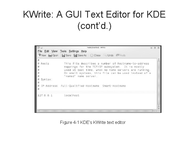 KWrite: A GUI Text Editor for KDE (cont’d. ) Figure 4 -1 KDE’s KWrite