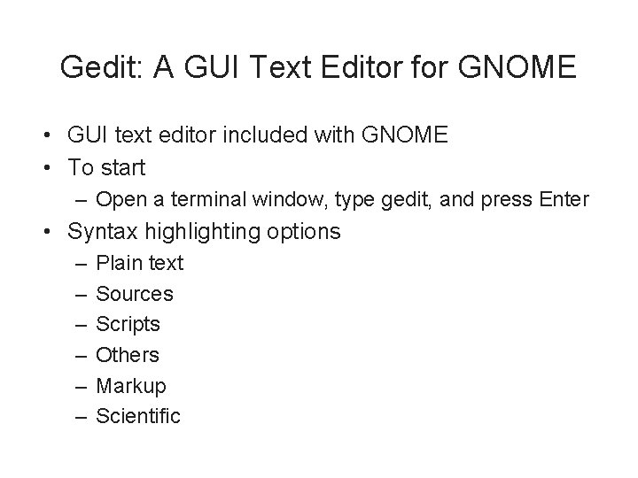 Gedit: A GUI Text Editor for GNOME • GUI text editor included with GNOME