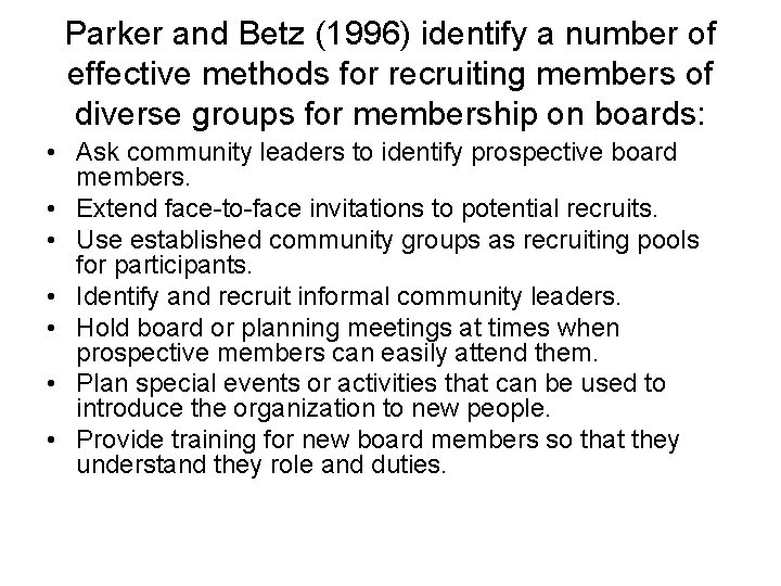 Parker and Betz (1996) identify a number of effective methods for recruiting members of