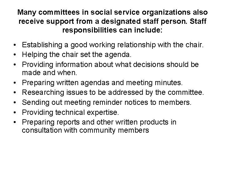 Many committees in social service organizations also receive support from a designated staff person.