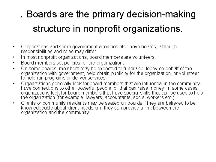 . Boards are the primary decision-making structure in nonprofit organizations. • • • Corporations